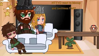 past HTTYD react to Hiccup and (+stoick and Astrid)Toothless(NONE OF THESES VIDEOS ARE MINE)