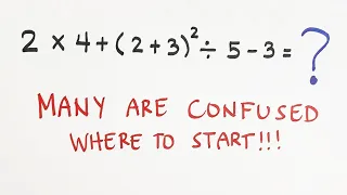 2 x 4 + (2 + 3)² ÷ 5 - 3 = ? (Many Are Confused Where to Start)