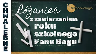 Różaniec Teobańkologia z zawierzeniem roku szkolnego Panu Bogu 3.09 Niedziela