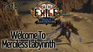Welcome to Merciless Labyrinth | Path of Exile - Trials of the Ancestors 3.22