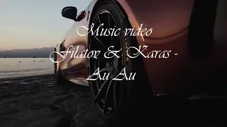 Filatov & Karas - Au Au (Music Video)