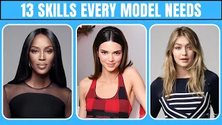 13 Skills You Need To Develop If You Want To Be A Model