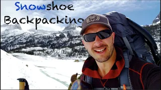 Multi-Day Adventure| Snowshoe Backpacking Trip