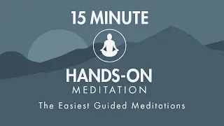 15 Minute Simple Guided Hands-On Meditation  | Mantra Meditation | The Easiest Meditation Exercise