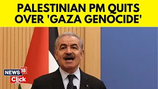 Israel Vs Palestine News | Palestinian Prime Minister Resigns Over Gaza Genocide | News18 | N18V