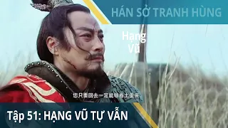 Tập 51: Sông Ô Giang, Hạng Vũ tự vẫn | Hán Sở Tranh Hùng | Huỳnh Thu Sinh, Nhậm Trình Vỹ, Kim Thần