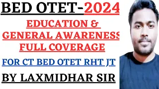 BED OTET EXAM 2024I EDUCATION & GENERAL AWARENESS FULL COVERAGE I SCORE 10 OUT OF 10 I LAXMIDHAR SIR