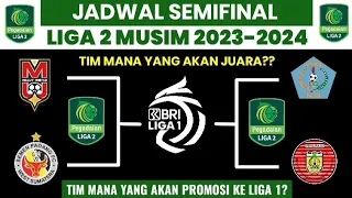 JADWAL SEMIFINAL LIGA 2 MUSIM 2023-2024 | HASIL DRAWING SEMIFINAL LIGA 2 2023-2024
