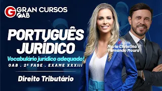 Exame XXXIII: Português Jurídico e a sua 2ª fase! Dir.Tributário: Fernando Moura e Maria Christina