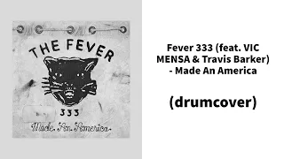 Fever 333 - Made An America (feat. VIC MENSA & Travis Barker) (drumcover)