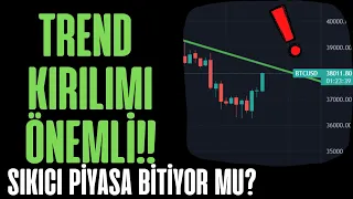 TREND KIRILACAK MI ? YÜKSELİŞ BAŞLAR MI? güncel bitcoin ve altcoin analizi