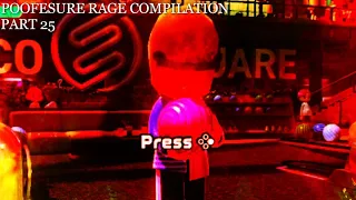 Poofesure Rage Compilation Part 25