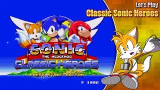 Let's Play - Classic Sonic Heroes (Sonic 1 & Sonic 2)