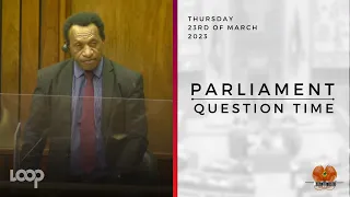 Parliament Question Time | Thursday, 23rd of March, 2023