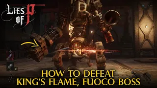 How To Defeat King's Flame, Fuoco Boss | Lies of P