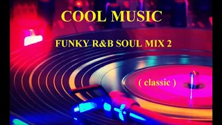 FUNKY R&B SOUL MIX 2 ( classic)