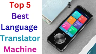 Top 5 best Language Translator Machine