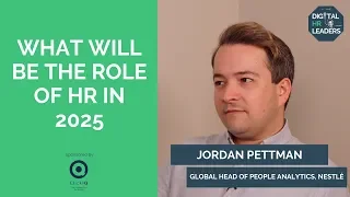 WHAT WILL BE THE ROLE OF HR IN 2025? Jordan Pettman, People Analytics at Nestlé