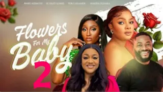 FLOWERS FOR MY BABY - Bimbo Ademoye, Scarlet Gomez, Akeem Ogara (2023 Latest Nigerian Movie) #movies