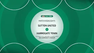HIGHLIGHTS Sutton United vs Harrogate Town 25/01/22 PJT