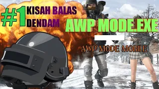 AWP MODE.EXE | KISAH BALAS DENDAM