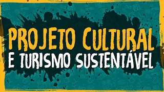 Projeto Cultural e Turismo Sustentável