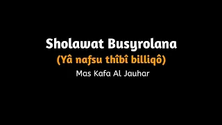 Sholawat Busyrolana (Ya nafsu thibi billiqo) – Mas Kafa Al Jauhar || Lirik & Terjemahan