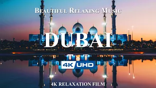 Dubai in 4K UHD | 1 Hour Relaxation Film with Peaceful Piano Music | Meditation Vibes