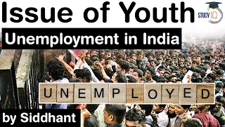 Youth Unemployment in India - Major concern of Young Indians & the pursuit of a government job #UPSC