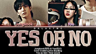 Jungkook(정국) & You(당신) 'Yes or no' (Color Coded Lyrics Esp/Eng) (Duet ver.)【GALAXY MC】
