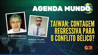 TAIWAN: CONTAGEM REGRESSIVA PARA CONFLITO BÉLICO?  • AGENDA MUND🌎 #3