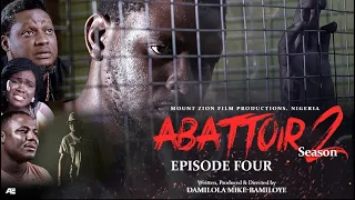 ABATTOIR || SEASON 2 || EPISODE 4 || LATEST MOUNT ZION MOVIE