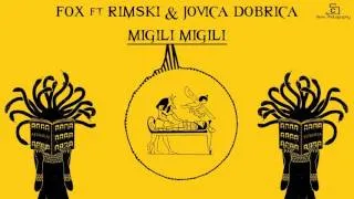 FOX x RIMSKI x JOVICA DOBRICA - Migili Migili