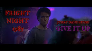 FRIGHT NIGHT 1985 - JERRY DANDRIDGE - GIVE IT UP