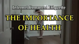 Internet Comment Etiquette: "The Importance of Health"