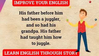 Learn English through Stories | Very Interesting Story | Level 2🔥 | The Little Juggler