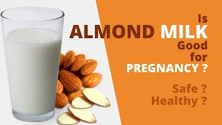 Is Almond Milk Good for Pregnancy ? Can Pregnant Women Drink it?