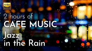 [Hi-Res] CAFE MUSIC BGM / Jazz in the Rain / 2hrs / BGM for Relaxing, Working, and Studying