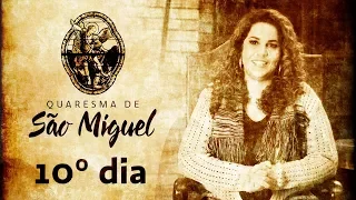 10º Dia da Quaresma de São Miguel Arcanjo