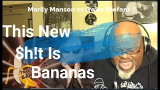 Well, It Is ! Marilyn Manson vs Gwen Stefani  -This $hit Is Bananas -Mashup Reaction