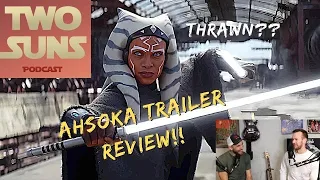 Thrawn AND Dark Jedi??? | AHSOKA TRAILER REACTION | Star Wars | Two Suns Podcast | Hera & Sabine