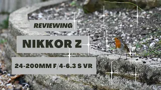 Reviewing Nikkor Z 24-200mm f/4-6.3 VR!