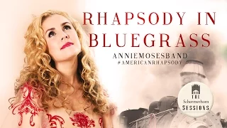 Annie Moses Band - "Rhapsody in Bluegrass" Music Video | The Schermerhorn Sessions