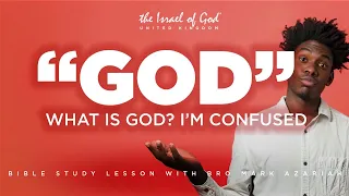 THE ISRAEL OF GOD UK - "GOD" WHAT IS GOD? I'M CONFUSED"