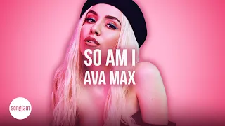 Ava Max - So Am I (Official Karaoke Instrumental) | SongJam