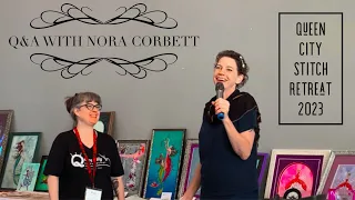 Q&A with Nora Corbett!  2023 Queen City Stitch Retreat