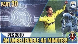 [TTB] PES 2019 - AN UNBELIEVABLE 45 MINUTES! - Real Madrid ML #30 (Realistic Mods)