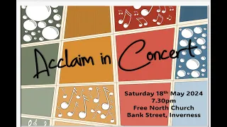 Acclaim Summer Concert - Saturday 18th May 2024, The Free North Church