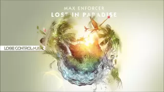 Max Enforcer - Lost In Paradise (Preview)