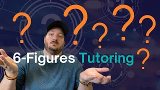 Is It Possible For A Tutor To Make 6 Figures A Year? | Spoiler ~ It's Easier Than You Think